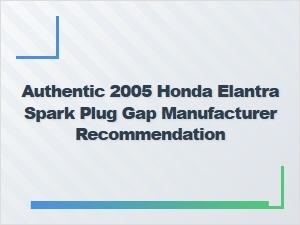 Authentic Spark Plug Gap for Your Honda Elantra